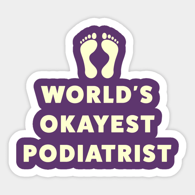 World's Okayest Podiatrist Sticker by Room Thirty Four